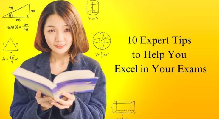 10 Expert Tips to Help You Excel in Your Exams