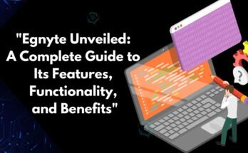 "Egnyte Unveiled: A Complete Guide to Its Features, Functionality, and Benefits"