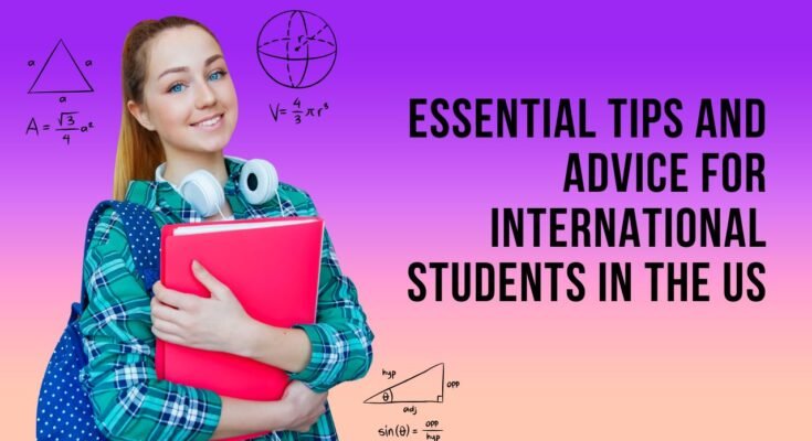 Essential Tips and Advice for International Students in the US