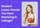 Student Loans: Should You Start Repaying in College?